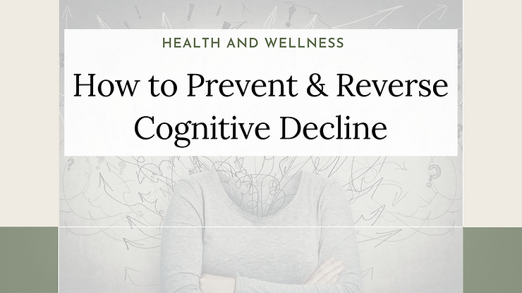 Prevent or reverse Cognitive decline