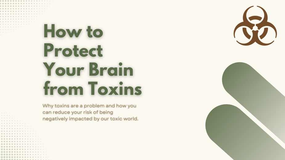 How to protect your brain from toxins