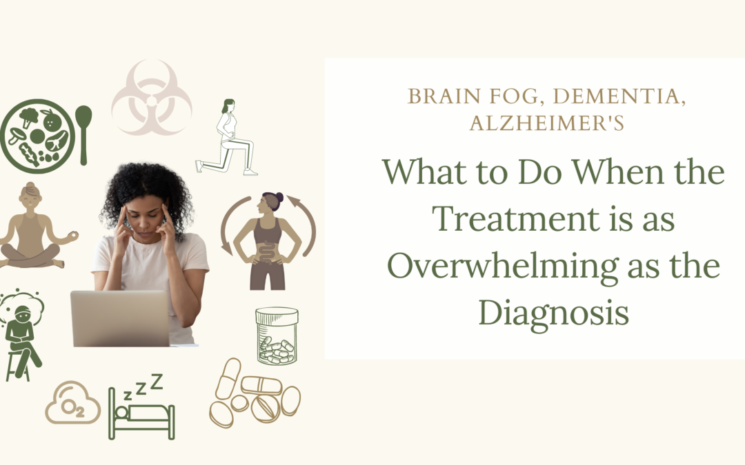 Overcoming Overwhelm: When the Treatment is as Overwhelming as the Diagnosis.
